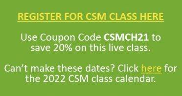Register for our CSM Class here.