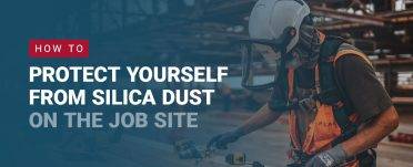 How to Protect Yourself from Silica Dust on the Job Site
