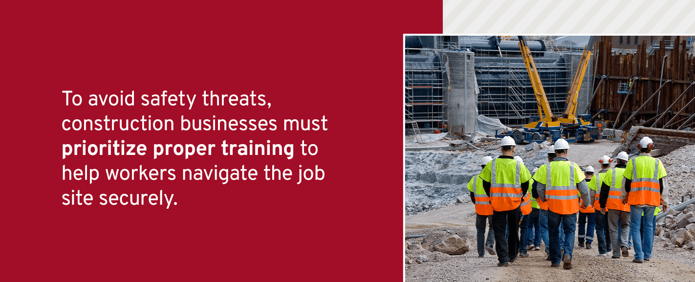 To avoid these situations, construction businesses must prioritize proper training to help workers navigate the job site securely.