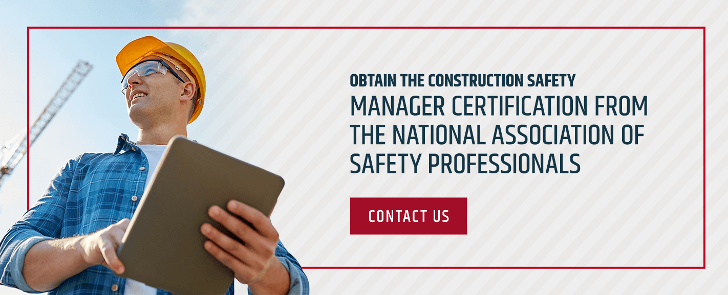 Obtain the Construction Safety Manager Certification From the National Association of Safety Professionals