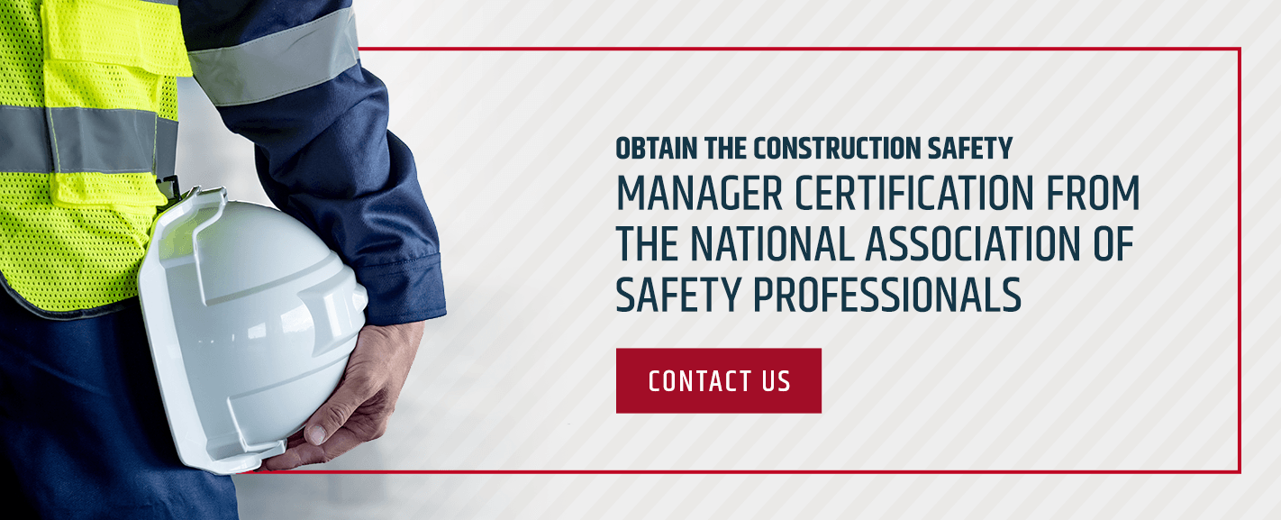 Obtain the Construction Safety Manager Certification From the National Association of Safety Professionals