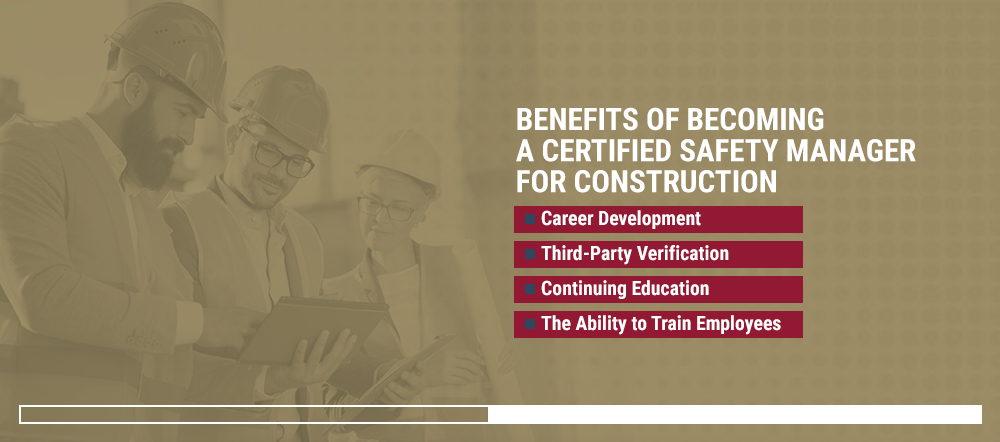 Benefits of Becoming a Certified Safety Manager for Construction