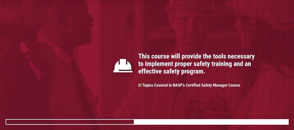 Topics Covered in NASPs Certified Safety Manager Course