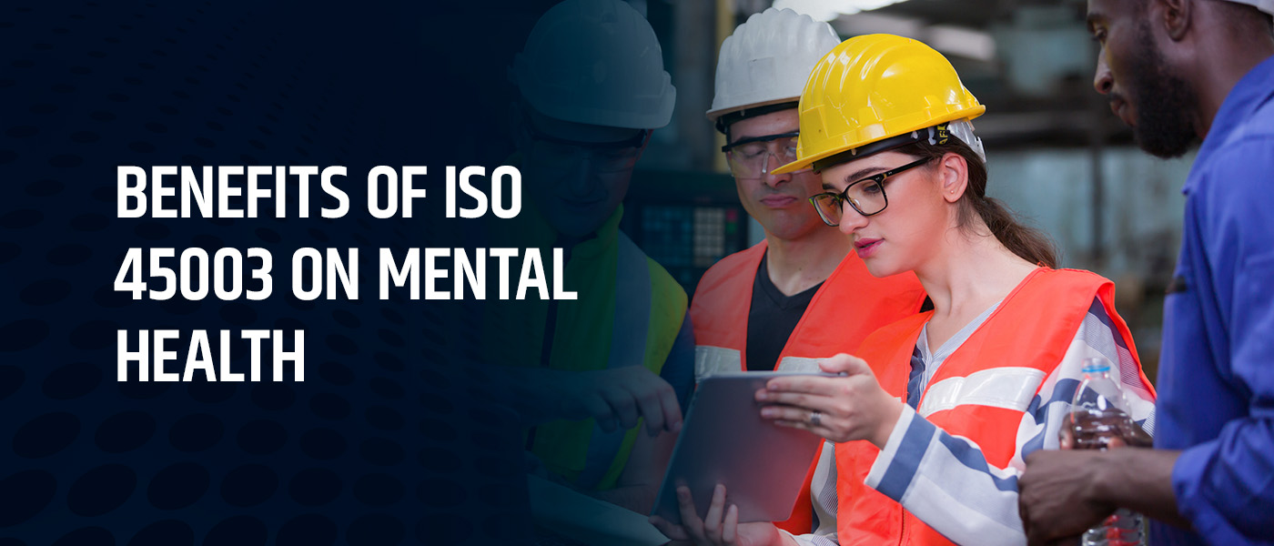 Benefits of ISO 45003 on Mental Health